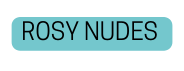 ROSY NUDES