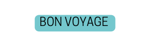 BON VOYAGE