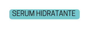 SERUM HIDRATANTE